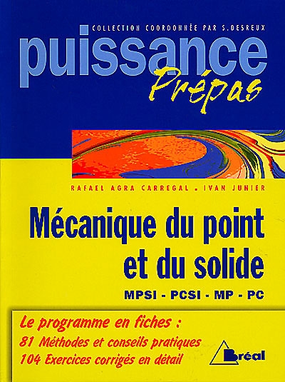 Mécanique du point et du solide : MPSI-PCSI-MP-PC : classes préparatoires, premier cycle universitaire