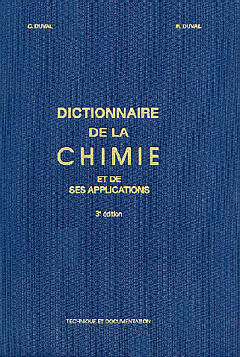 Dictionnaire de la chimie et de ses applications