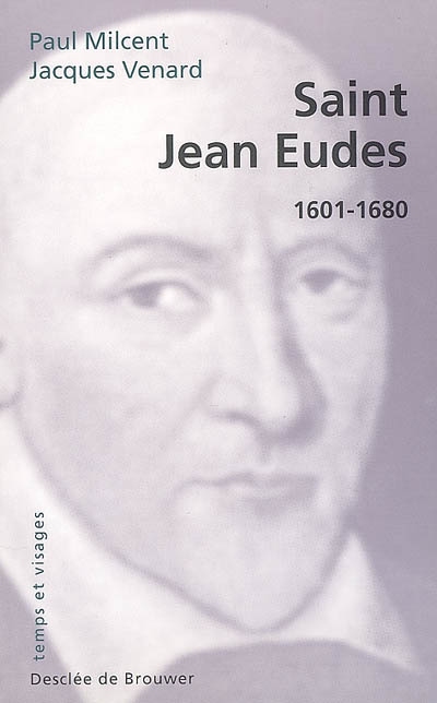 Saint Jean Eudes : 1601-1680