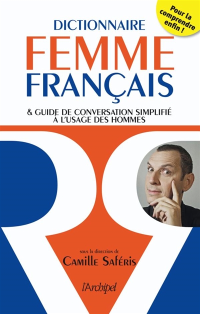 Dictionnaire femme français & guide de conversation simplifié à l'usage des hommes