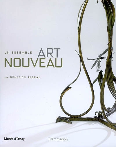 Un ensemble Art nouveau, la donation Rispal : exposition, Musée d'Orsay, 21 nov. 2006-28 janv. 2007