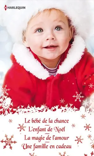 Le bébé de la chance. L'enfant de Noël. La magie de l'amour