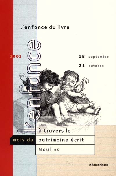 L'enfance du livre : Médiathèque de Moulins, 15 septembre-21 octobre 2001