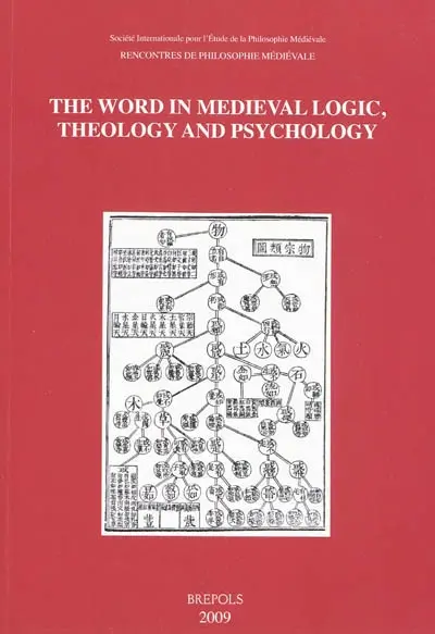 The word in medieval logic, theology and psychology : acts of the XIIIth International colloquium of the Société internationale pour l'étude de la philosophie médiévale, Kyoto, 27 September-1 October 2005