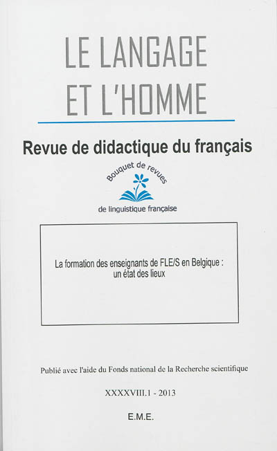 Langage et l'homme (Le), n° 1 (2013). La formation des enseignants de FLE-S en Belgique : un état des lieux