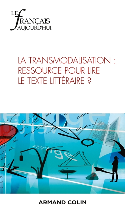 Français aujourd'hui (Le), n° 220. La transmodalisation : ressource pour lire le texte littéraire ?