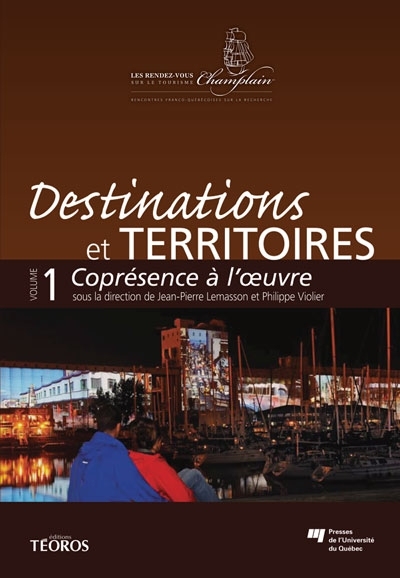 Destinations et territoires. Vol. 1. Coprésence à l'oeuvre