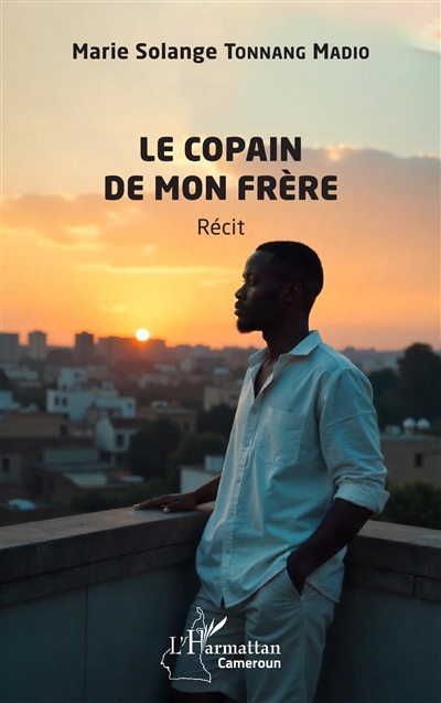 Le copain de mon frère : récit
