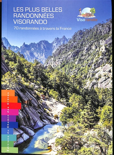 Les plus belles randonnées Visorando : 70 randonnées à travers la France
