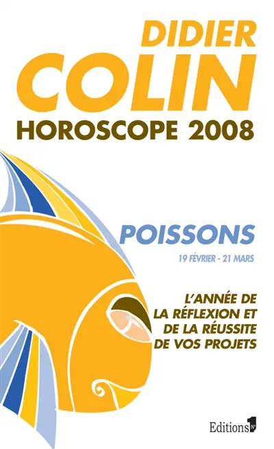 Poissons, douzième signe du zodiaque, 19 ou 20 février-20 ou 21 mars : l'année de la réflexion et de la réussite de vos projets : horoscope 2008