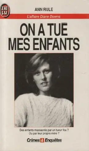 On a tué mes enfants : l'affaire Diane Downs