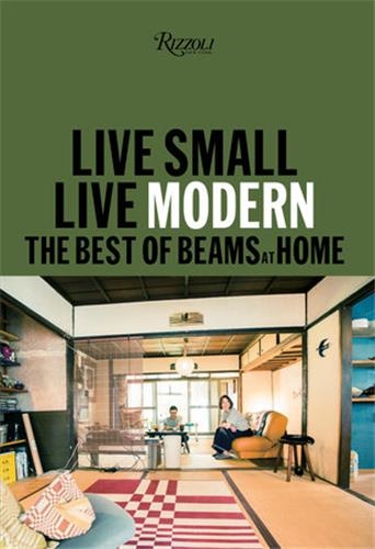 Live Small/Live Modern The Best of Beams at Home