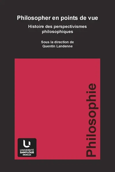 Philosopher en points de vue : histoire des perspectivismes philosophiques