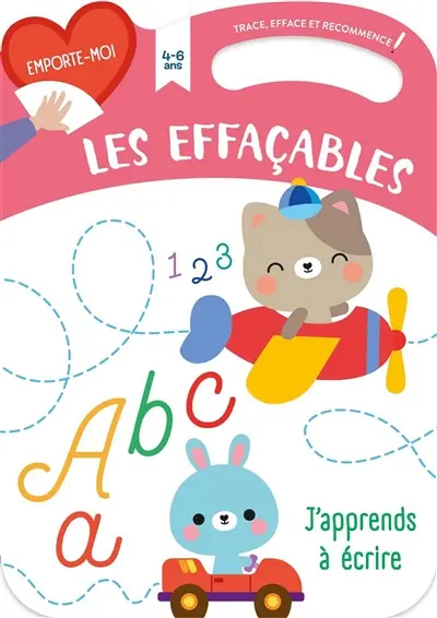 J'apprends à écrire : les effaçables : 4-6 ans