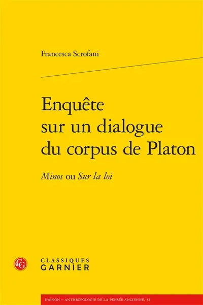 Enquête sur un dialogue du corpus de Platon : Minos ou Sur la loi