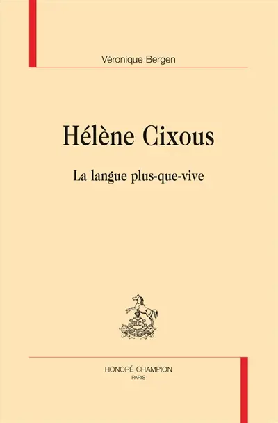 Hélène Cixous : la langue plus-que-vive
