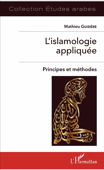 L'islamologie appliquée : principes et méthodes