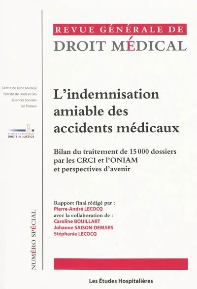 Revue générale de droit médical. L'indemnisation amiable des accidents médicaux : bilan du traitement de 15.000 dossiers par les CRCI et l'ONIAM et perspectives d'avenir