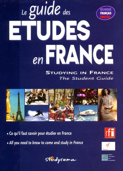 Le guide des études en France. Studying in France : the student guide