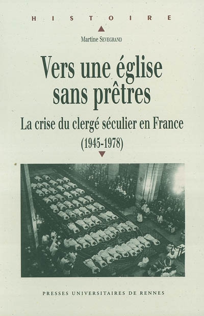 Vers une Eglise sans prêtres : la crise du clergé séculier en France : 1945-1978