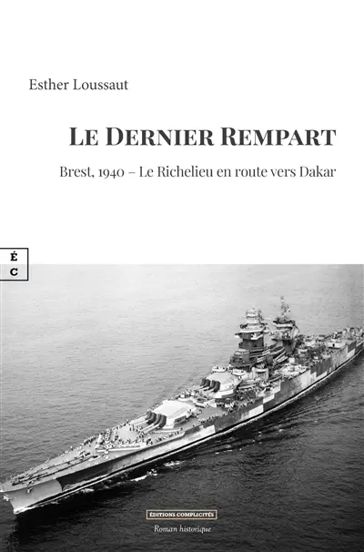 Le dernier rempart : Brest, 1940, le Richelieu en route vers Dakar