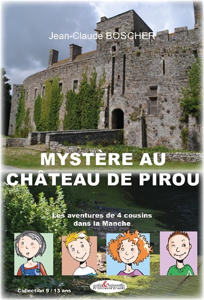 Mystère au château de Pirou : les aventures de 4 cousins dans la Manche