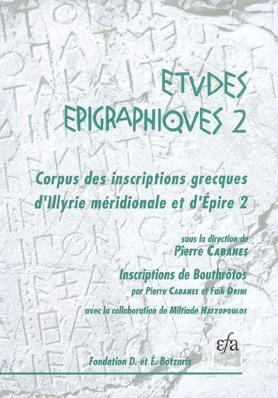 Corpus des inscriptions grecques d'Illyrie méridionale et d'Epire. Vol. 2. Inscriptions de Bouthrôtos