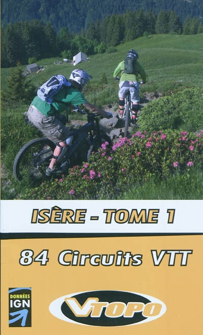 Isère. Vol. 1. 84 circuits VTT