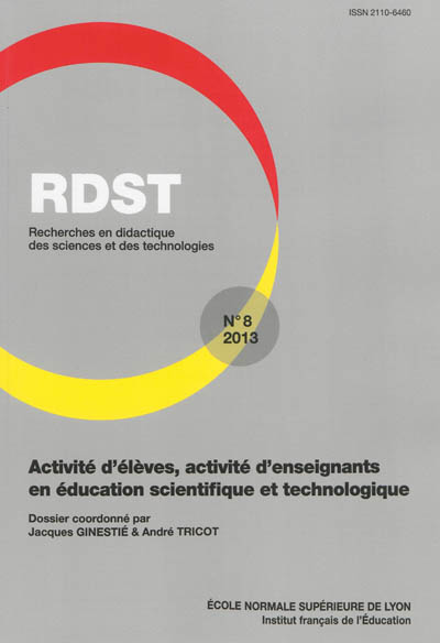 RDST : recherches en didactique des sciences et des technologies, n° 8. Activité d'élèves, activité d'enseignants en éducation scientifique et technologique
