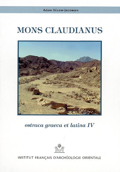 Mons Claudianus : ostraca graeca et latina. Vol. 4. The quarry-texts : O. Claud. 632-896