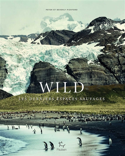 Wild : les derniers espaces sauvages