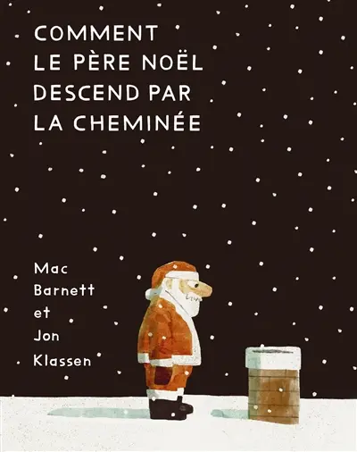 Comment le Père Noël descend par la cheminée Comment le Père Noël descend par la cheminée