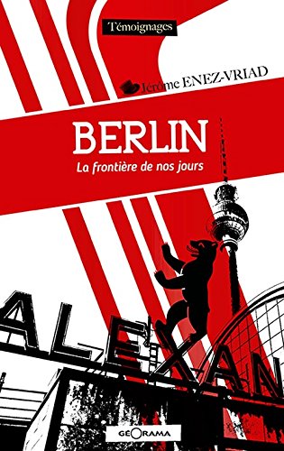 Berlin : la frontière de nos jours