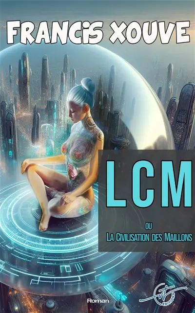 LCM : La Civilisation des Maillons