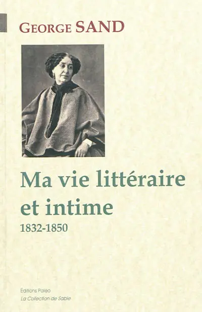 Ma vie littéraire et intime : 1832-1850