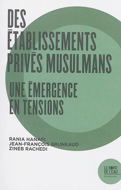 Des établissements privés musulmans : une émergence en tensions