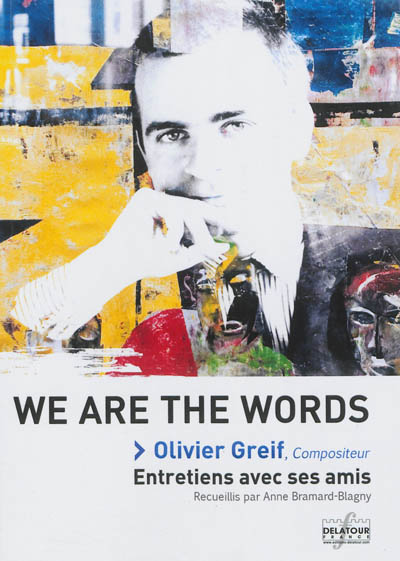 We are the words : Olivier Greif, compositeur