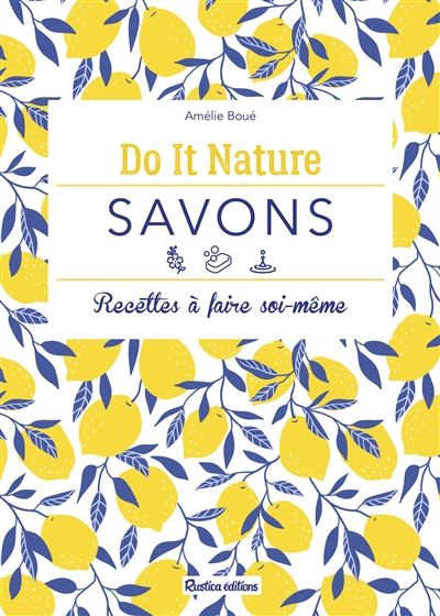 Savons : recettes à faire soi-même