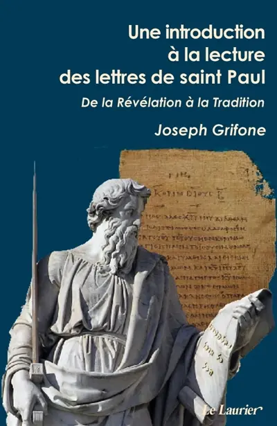 Une introduction à la lecture des lettres de saint Paul : de la révélation à la tradition