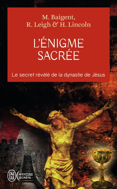 L'énigme sacrée : le secret révélé de la dynastie de Jésus