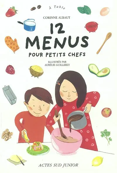 Douze menus pour les petits chefs