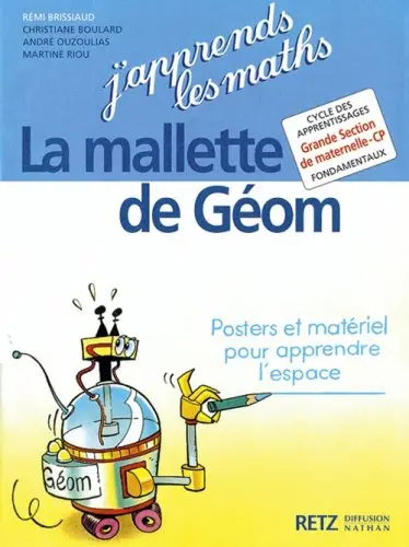La mallette de Géom : j'apprends les maths : cycle des apprentissages fondamentaux, grande section de maternelle, CP