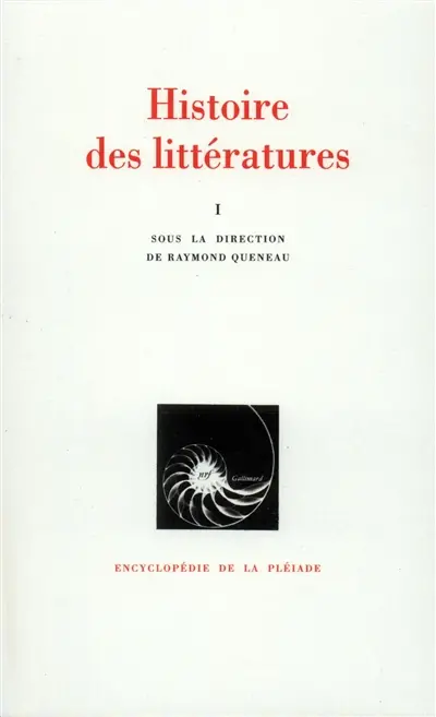 Histoire des littératures. Vol. 1. Littératures anciennes, orientales et orales