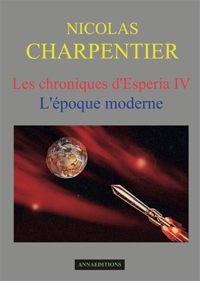 Les chroniques d'Esperia. Vol. 4. L'époque moderne