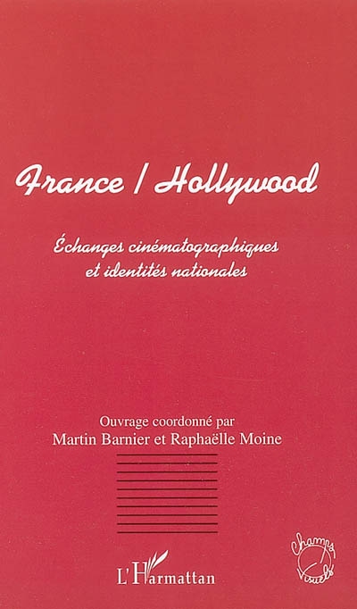 France-Hollywood : échanges cinématographiques et identités nationales