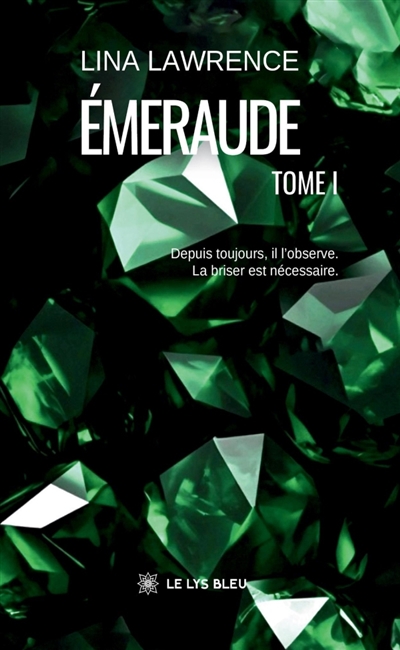 Emeraude : Tome I