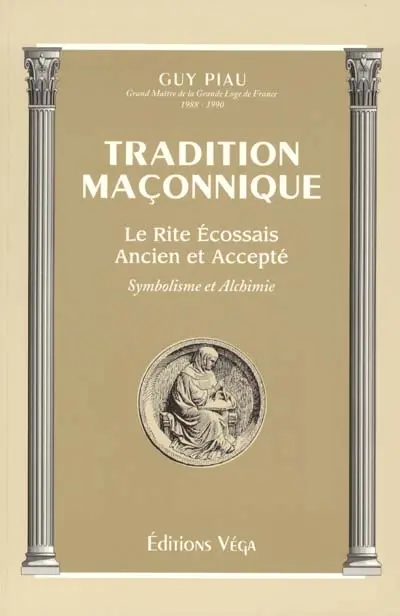 Tradition maçonnique : le rite écossais ancien et accepté : symbolisme et alchimie