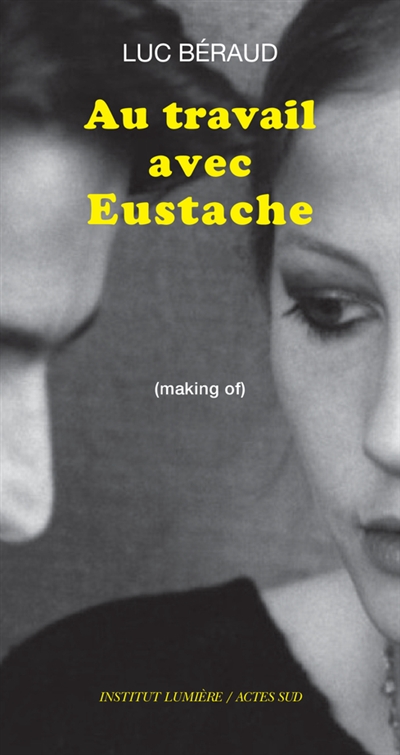 Au travail avec Eustache : making of
