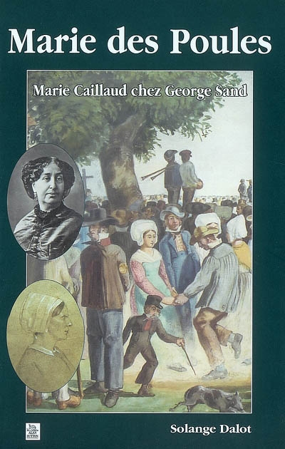 Marie des poules : Marie Caillaud chez George Sand
