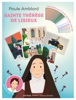 Sainte Thérèse de Lisieux : raconté par Téo